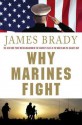 Why Marines Fight - James Brady