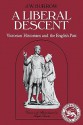 A Liberal Descent: Victorian Historians and the English Past - J. W. Burrow, John W. Burrow