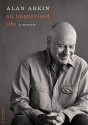 An Improvised Life - Alan Arkin