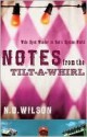 Notes From The Tilt-A-Whirl: Wide-Eyed Wonder in God's Spoken World - N.D. Wilson