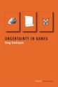 Uncertainty in Games (Playful Thinking) - Greg Costikyan