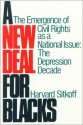 A New Deal for Blacks: The Emergence of Civil Rights as a National Issue: The Depression Decade - Harvard Sitkoff