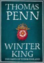 Winter King: The Dawn of Tudor England - Thomas Penn