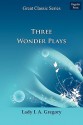 Three Wonder Plays - Isabella Augusta Persse (Lady Gregory)