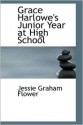 Grace Harlowe's Junior Year at High School: Or Fast Friends in the Sororities - Jessie Graham Flower