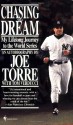 Chasing the Dream: My Lifelong Journey to the World Series - Joe Torre