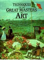 Techniques of the Great Masters of Art (A QED book) - Waldemar Januszczak