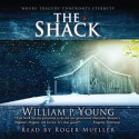 The Shack: Where Tragedy Confronts Eternity - Wm. Paul Young, Roger Mueller