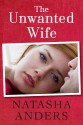 The Unwanted Wife - Natasha Anders