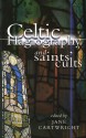 Celtic Hagiography and Saints' Cults - Jane Cartwright