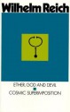 Ether, God & Devil & Cosmic Superimposition - Wilhelm Reich, Therese Pol