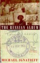 The Russian Album - Michael Ignatieff