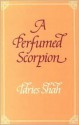 A Perfumed Scorpion - Idries Shah