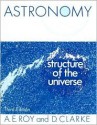 Astronomy: Structure of the Universe - A.E. Roy, David Clarke