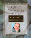 Quiet Moments with Benedict Groeschel: 120 Readings - Benedict J. Groeschel