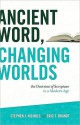 Ancient Word, Changing Worlds - Stephen J. Nichols