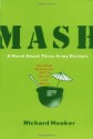 Mash: A Novel About Three Army Doctors - Richard Hooker