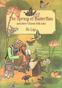 The Spring Of Butterflies And Other Folktales Of China's Minority Peoples - Liyi He, Neil Philip, Li Zhao, Pan Aiqing