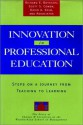 Innovation in Professional Education: Steps on a Journey from Teaching to Learning - Richard E. Boyatzis, David A. Kolb, Scott S. Cowen