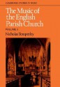 The Music of the English Parish Church: Volume 1 - Nicholas Temperley, Temperley Nicholas