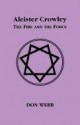 Aleister Crowley: The Fire and the Force - Don Webb