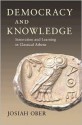 Democracy and Knowledge: Innovation and Learning in Classical Athens - Josiah Ober