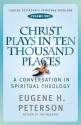 Christ Plays in Ten Thousand Places - Eugene H. Peterson