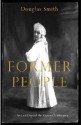 Former People: The Last Days of the Russian Aristocracy. by Douglas Smith - Douglas Smith