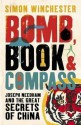 Bomb, Book & Compass: Joseph Needham & the Great Secrets of China - Simon Winchester