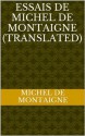 Essais De Michel De Montaigne (Translated) (French Edition) - Michel de Montaigne, T Andrews