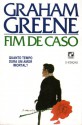 Fim de Caso - Graham Greene, Léa Viveiros de Castro