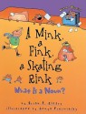 A Mink, a Fink, a Skating Rink: What Is a Noun? - Brian P. Cleary, Jenya Prosmitsky