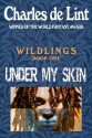 Under My Skin (Wildlings) - Charles de Lint