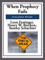 When Prophecy Fails - Leon Festinger, Henry W. Riecken, Stanley Schachter