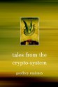 Tales from the Crypto-System - Geoffrey Maloney