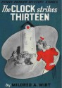 The Clock Strikes Thirteen - Mildred A. Wirt