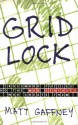 Gridlock: Crossword Puzzles and the Mad Geniuses Who Create Them - Matt Gaffney