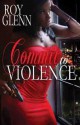 Commit To Violence - Roy Glenn