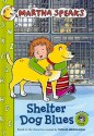 Martha Speaks: Shelter Dog Blues (Chapter Book) - Susan Meddaugh