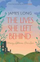 The Lives She Left Behind - James Long