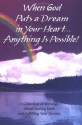 When God Puts a Dream in Your Heart...Anything Is Possible: A Collection of Writings about Having Faith and Fulfilling Your Destiny - Gary Morris