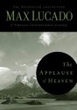 The Applause of Heaven: Discover the Secret to a Truly Satisfying Life - Max Lucado