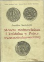 Moneta możnowładcza i kościelna w Polsce wczesnośredniowiecznej - Stanisław Suchodolski