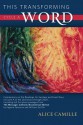 This Transforming Word, Cycle A: Commentary on the Readings for Sundays and Feast Days of Cycle A of the Lectionary Through 2020, Including Full Script Passages from The Message: Catholic/Ecumenical Edition - Alice Camille, Eugene Peterson, William Griffin