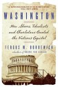 Washington: How Slaves, Idealists, and Scoundrels Created the Nation's Capital - Fergus M. Bordewich