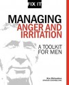 Managing Anger and Irritation: A Toolkit for Men - Kim Richardson