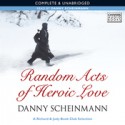 Random Acts of Heroic Love - Danny Scheinmann