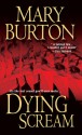 Dying Scream - Mary Burton