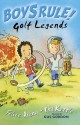 Boys Rule: Golf Legends - Felice Arena, Phil Kettle, Gus Gordon