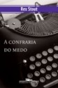 A confraria do medo - Rex Stout, Álvaro Hattnher